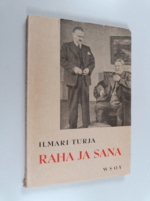 Ilmari Turja : Raha ja sana : näytelmä
