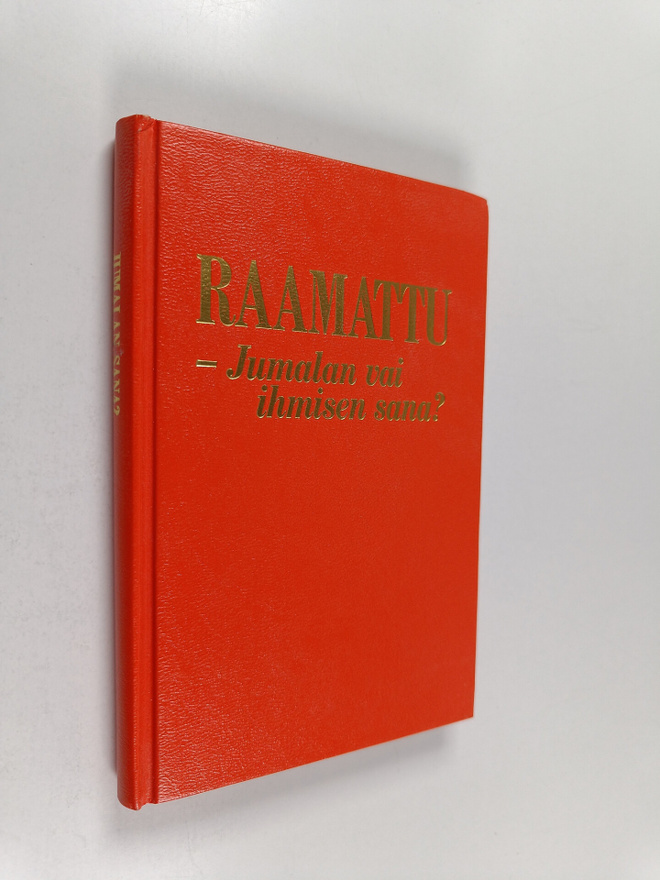 Raamattu - jumalan vai ihmisen sana?