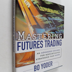 Bo Yoder : Mastering Futures Trading - An Advanced Course... - pikkukuva 1