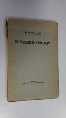 Albert Lilius : De växandes känsloliv enligt nutida under...