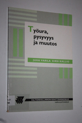 Juha Varila : Työura, pysyvyys ja muutos : henkilöstön ke...