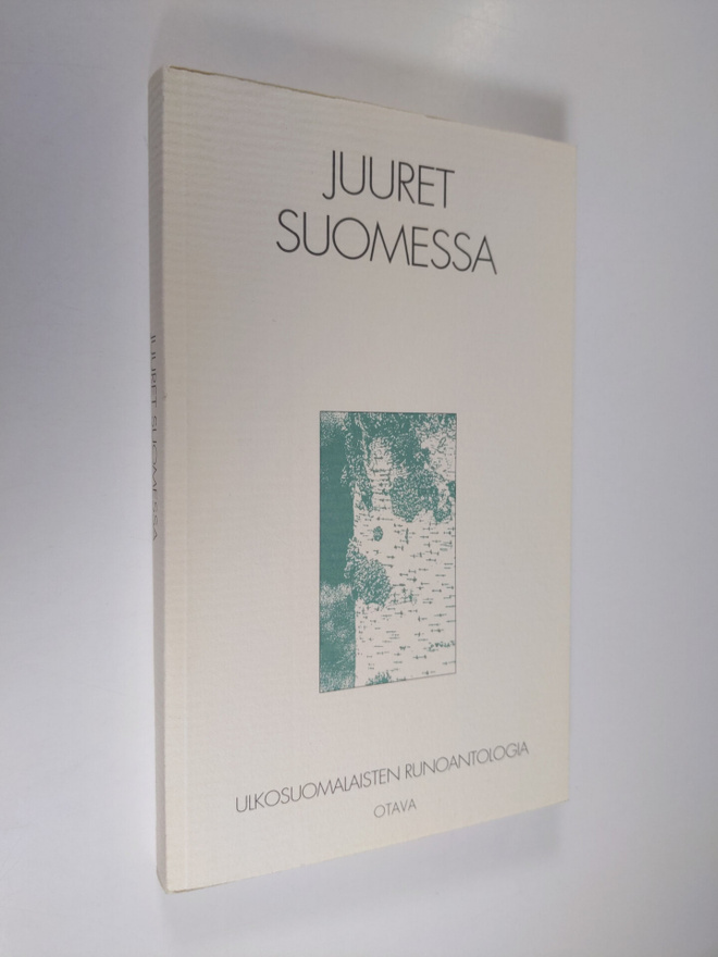 Juuret Suomessa : ulkosuomalaisten runoantologia