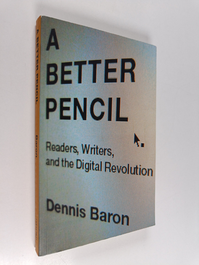 Dennis Baron : A Better Pencil - Readers, Writers, and th...