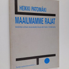 Heikki Patomäki : Maailmamme rajat : katsaus maailmanpoli... - pikkukuva 1