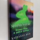 Nathaniel Rich : Second nature : scenes from a world remade - pikkukuva 1