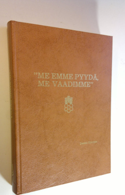 Teemu Oinonen : Me emme pyydä, me vaadimme : Suomen elint...