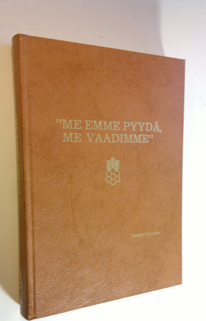 Teemu Oinonen : Me emme pyydä, me vaadimme : Suomen elint...