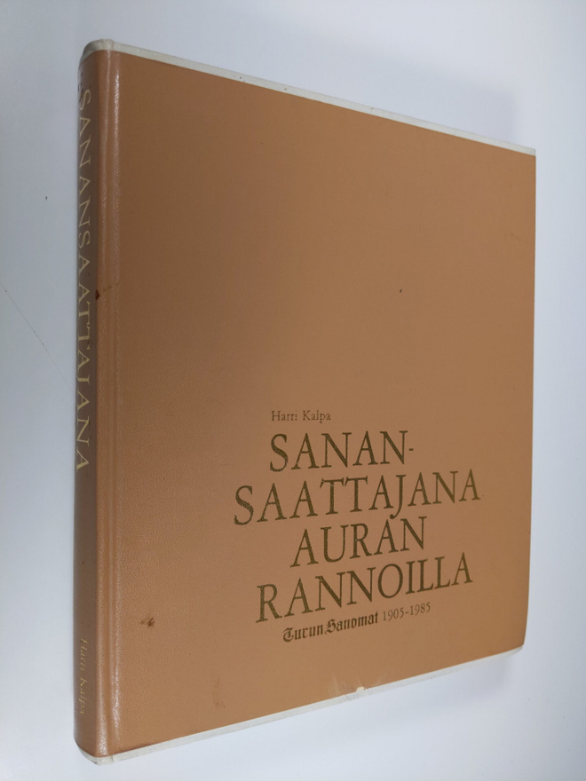 Harri Kalpa : Sanansaattajana Auran rannoilla : Turun san...