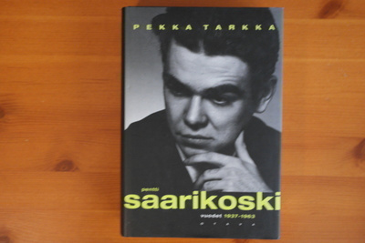 Pekka Tarkka:Pentti Saarikoski-vuodet 1937-1963.1.P.1996.Sid