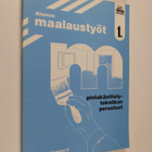 Maalaustyöt 1 : Pintakäsittelytekniikan perusteet - pikkukuva 1