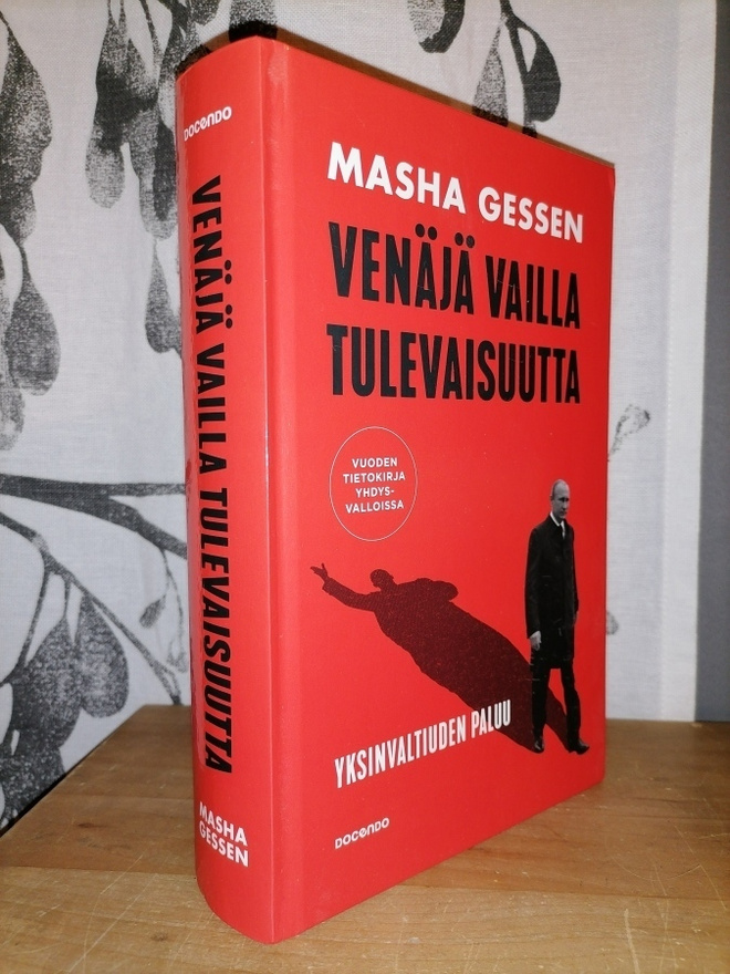 Venäjä vailla tulevaisuutta - Masha Gessen 1.p.2018