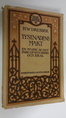 H. W. Dresser : Tystnadens makt : En studie af det inre l...