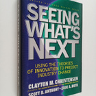 Clayton M. Christensen : Seeing What's Next : using the t... - pikkukuva 1