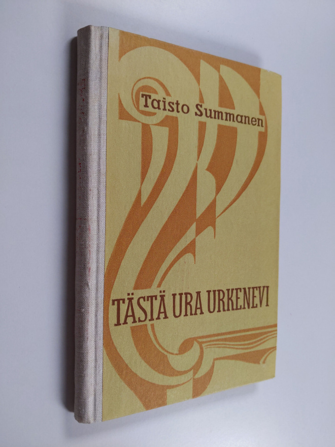 Taisto Summanen : Tästä ura urkenevi : kirjallisuushistor...