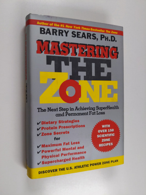 Barry Sears : Mastering the Zone - The Next Step in Achie...