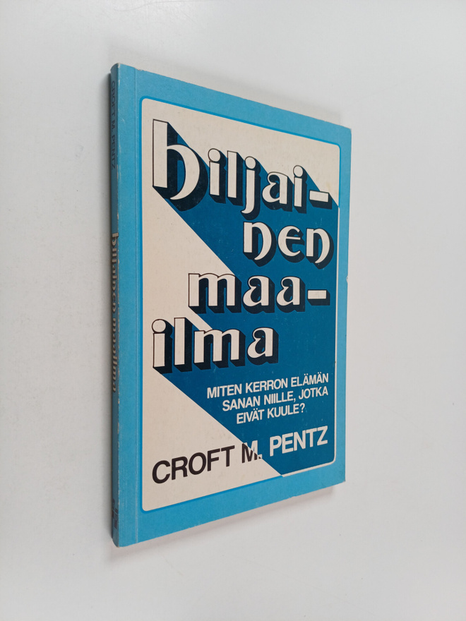 Croft M. Pentz : Hiljainen maailma : miten kerron elämän ...