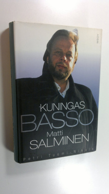 Petri Tuomi-Nikula : Kuningasbasso Matti Salminen (signee...