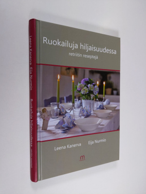 Leena Kanerva : Ruokailuja hiljaisuudessa : retriitin res...