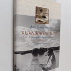 Aale Tynni-Haavio : Kuva kaivattuni : P. Mustapään runoje... - pikkukuva 1