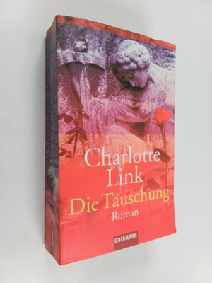 Charlotte Link : Die Täuschung - Roman