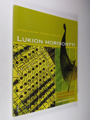 Lukion Horisontti : piikirveestä Piilaaksoon - Ihminen, y...