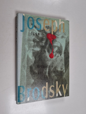 Joseph Brodsky : Keskustelu taivaan asujaimen kanssa : ru...