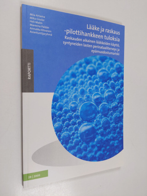 Lääke ja raskaus -pilottihankkeen tuloksia : raskauden ai...