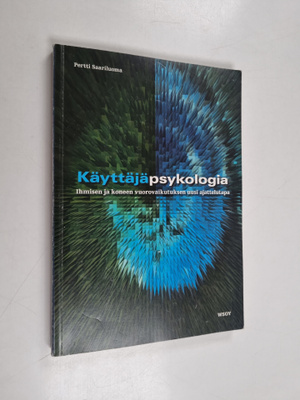 Pertti Saariluoma : Käyttäjäpsykologia : ihmisen ja konee...
