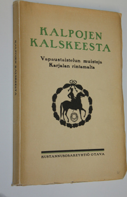 Viljo Viljola : Kalpojen kalskeesta : vapaustaistelun mui...