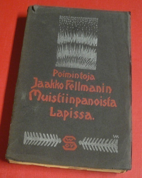 Poimintoja Jaakko Fellmanin muistiinpanoista Lapissa 1907
