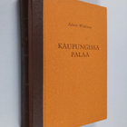 Edwin Wahlsten : Kaupungissa palaa : tulentorjujain työma... - pikkukuva 1