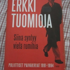 Erkki Tuomioja / Siinä syntyy vielä rumihia Poliittiset päiv - pikkukuva 1