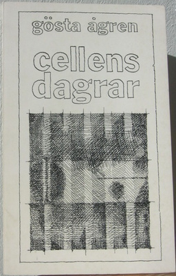 Gösta Ågren: Cellens dagrar, Söderströms 1970. 56 s.