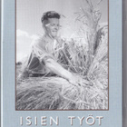 Isien työt I (Kansantieteellinen filmi Oy 2006 DVD) - pikkukuva 1