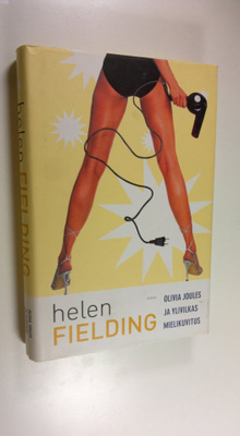 Helen Fielding : Olivia Joules ja ylivilkas mielikuvitus
