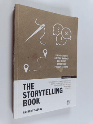 Anthony Tasgal : The Storytelling Book - Finding Your Gol...