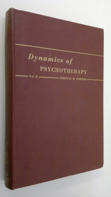 Percival M. Symonds : Dynaics of Psychotherapy : the psyc...
