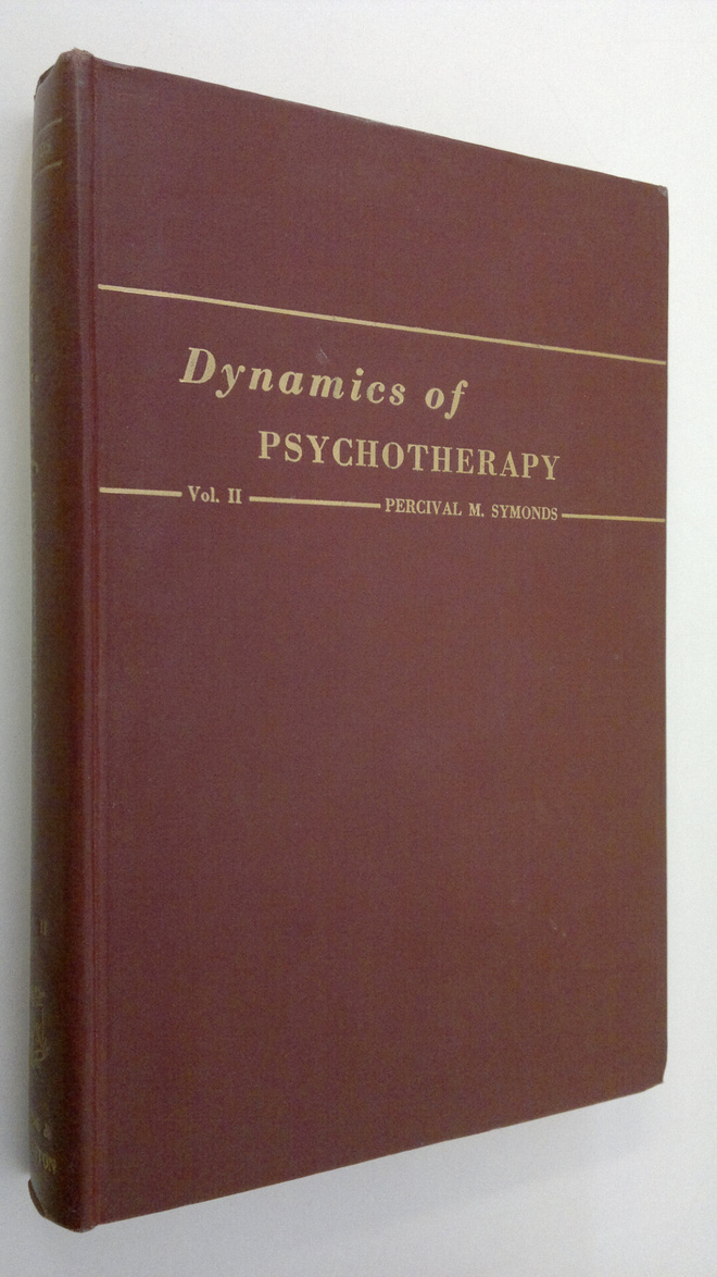 Percival M. Symonds : Dynaics of Psychotherapy : the psyc...