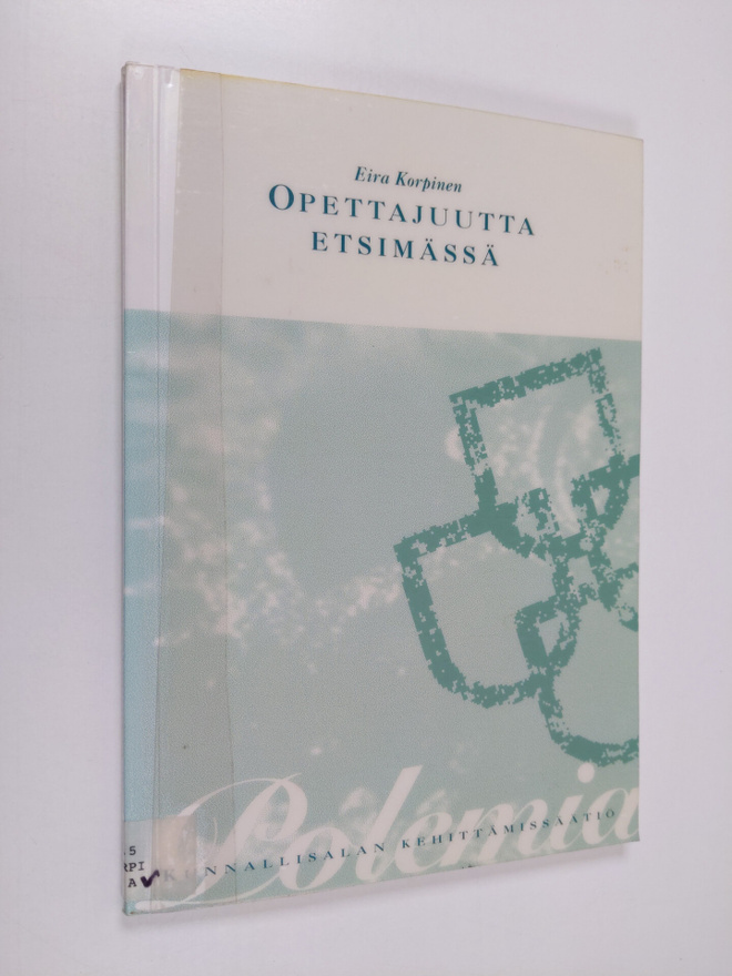 Eira Korpinen : Opettajuutta etsimässä