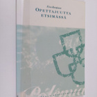 Eira Korpinen : Opettajuutta etsimässä - pikkukuva 1