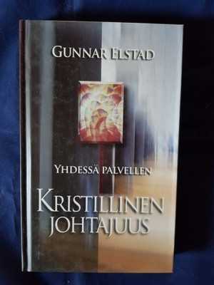 Elstad, Gunnar : Yhdessä palvellen  -kristillinen johtajuus