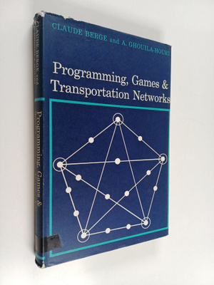 Claude Berge ym. : Programming, games and transportation ...