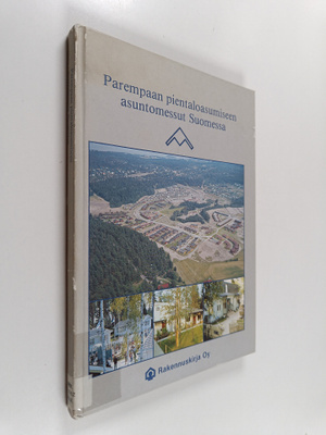Parempaan pientaloasumiseen : asuntomessut Suomessa