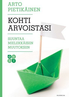 Arto Pietikäinen: Kohti arvoistasi