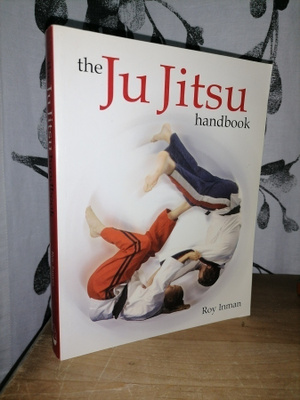The Ju Jitsu Handbook - Roy Inman - SB 2005