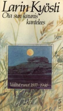 Larin-Kyösti - Ota sun kaunis kantelees