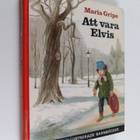 Maria Gripe : Att vara Elvis - pikkukuva 1