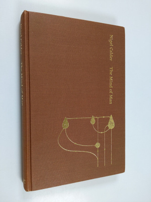 Nigel Calder : The mind of man : an investigation into cu...
