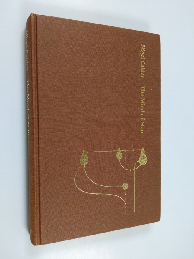 Nigel Calder : The mind of man : an investigation into cu...