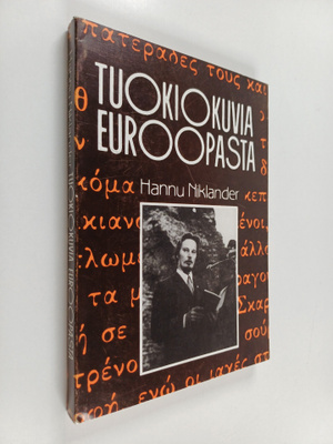 Hannu Niklander : Tuokiokuvia Euroopasta (signeerattu, te...